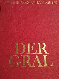 Der Gral - Arthur Maximilian Miller